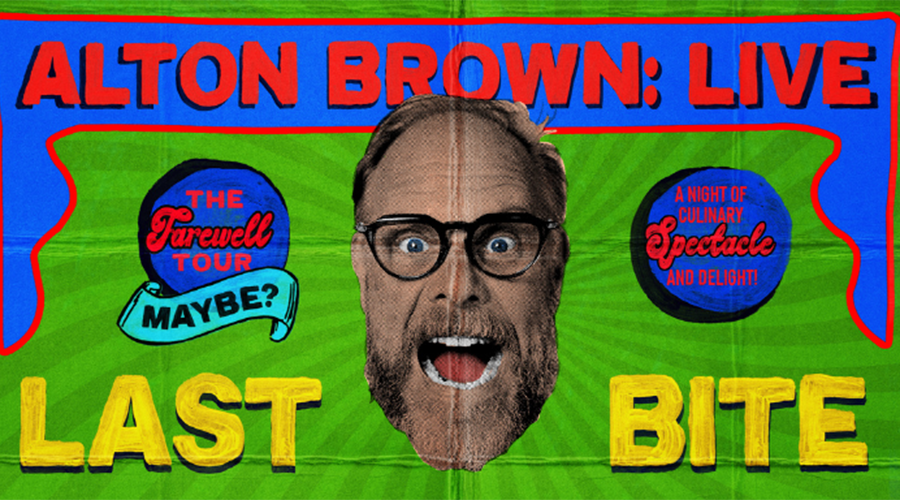 Colorful poster for *Alton Brown: Live – Last Bite*, promoting his farewell culinary tour.